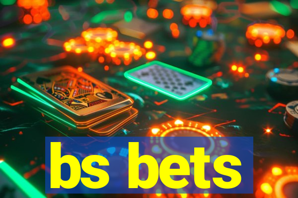 bs bets